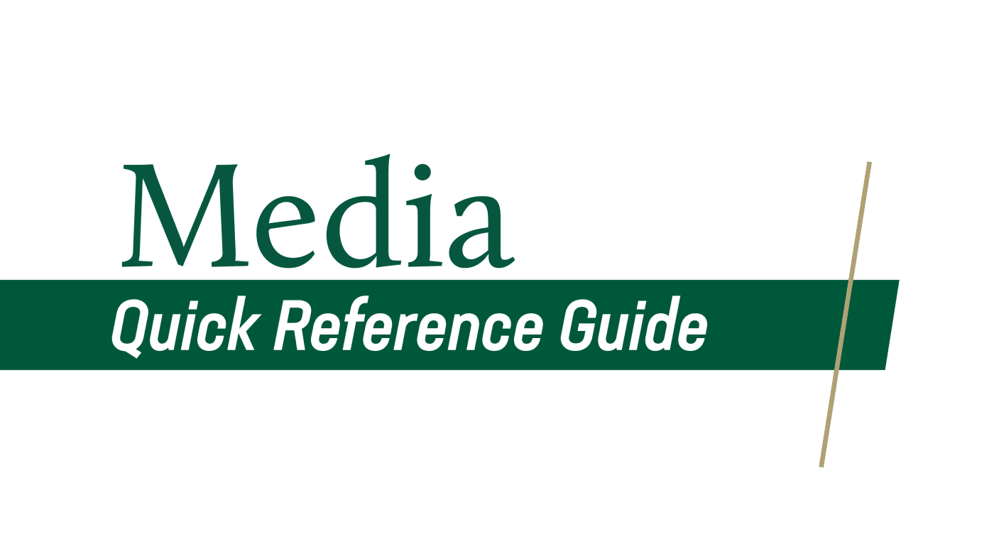 Media Quick Reference Guide - University Communications